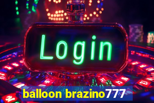 balloon brazino777